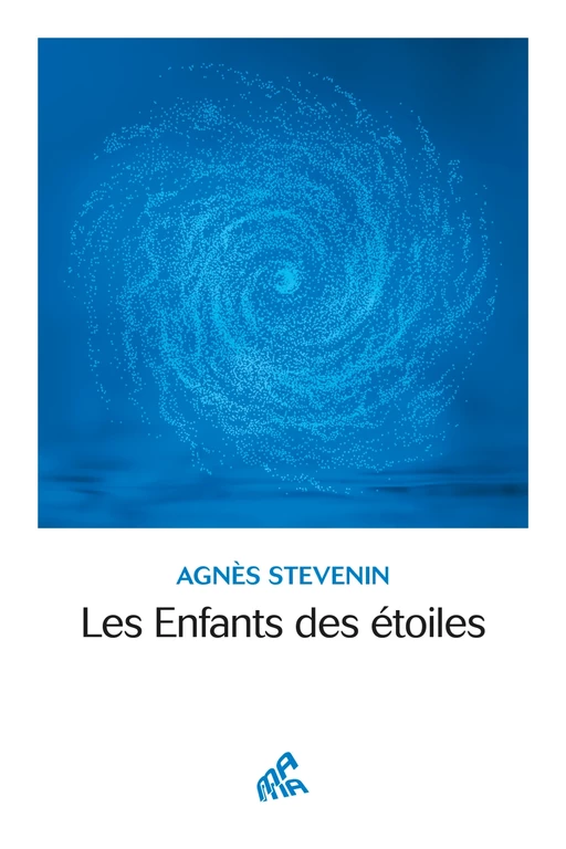 Les Enfants des étoiles - Agnes Stevenin - Mama Editions