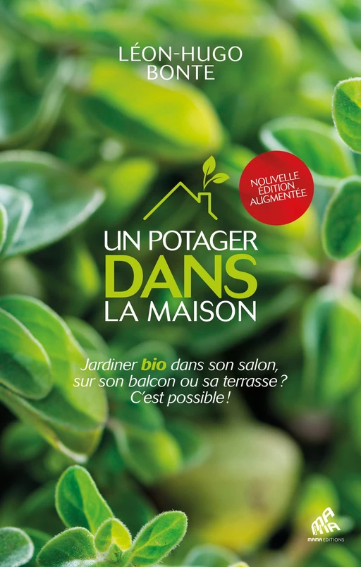 Un potager dans la maison - nouvelle édition - Léon-Hugo Bonte - Mama Editions