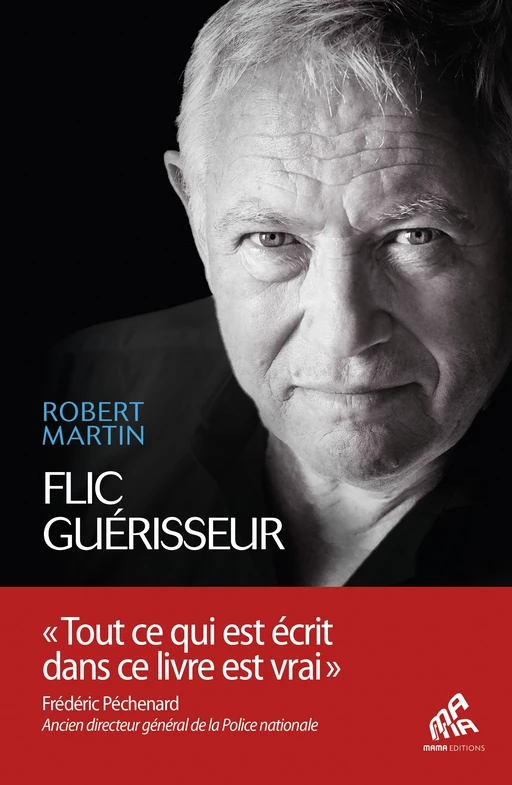 Flic guérisseur - Robert Martin - Mama Editions