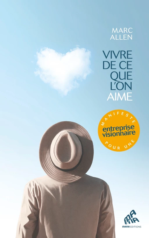 Vivre de ce que l'on aime - Marc Allen - Mama Editions