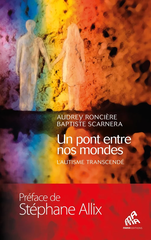 Un pont entre nos mondes - Audrey Roncière, Baptiste Scarnera - Mama Editions