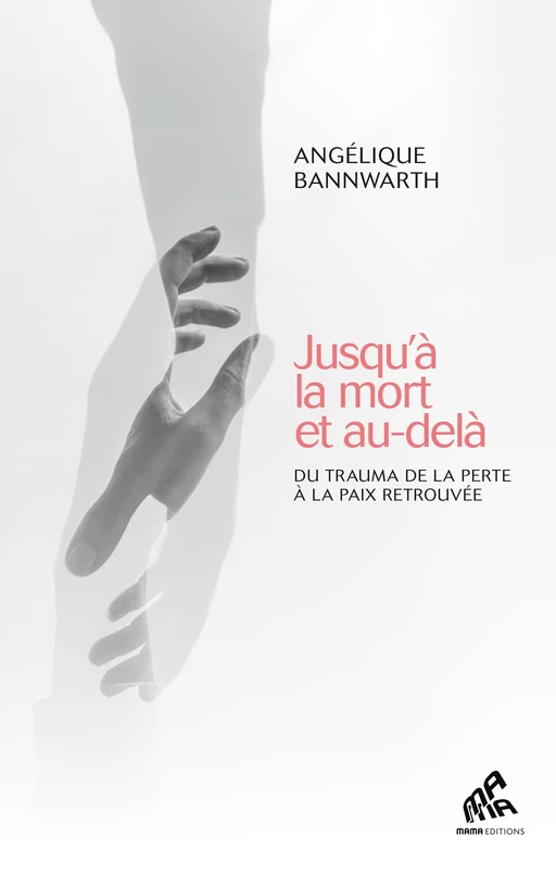 Jusqu'à la mort  et au-delà - Angélique Bannwarth - Mama Editions