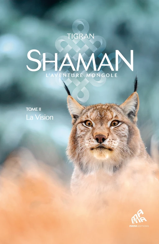 Shaman, L'Aventure mongole : Tome 2, La Vision -  Tigran - Mama Editions