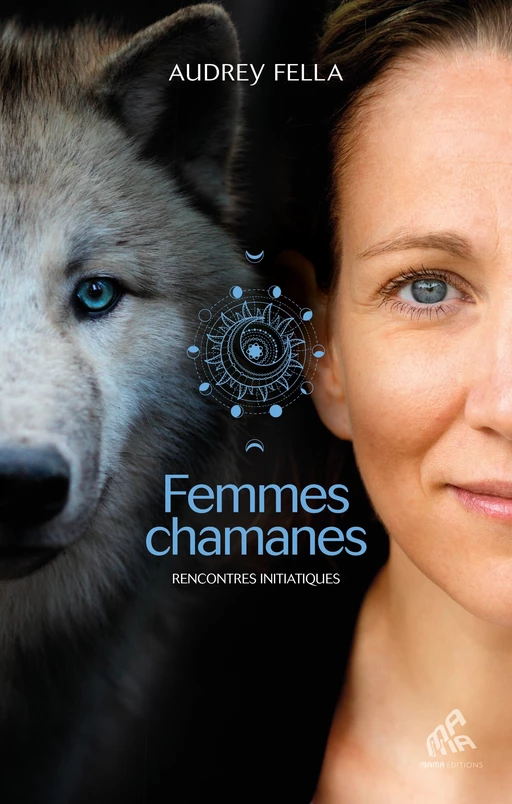 Femmes chamanes - Audrey Fella - Mama Editions