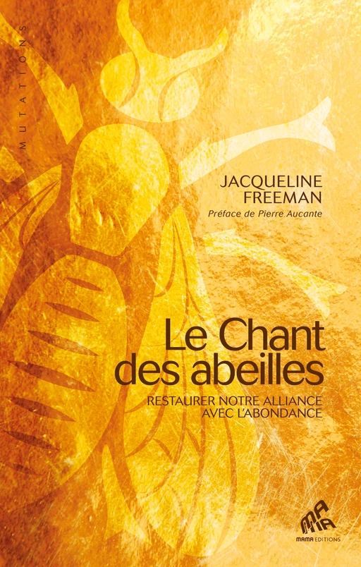 Le chant des abeilles - Jacqueline Freeman - Mama Editions