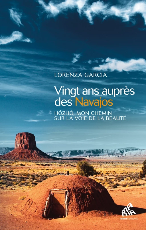 Vingt ans auprès des Navajos - Lorenza Garcia - Mama Editions