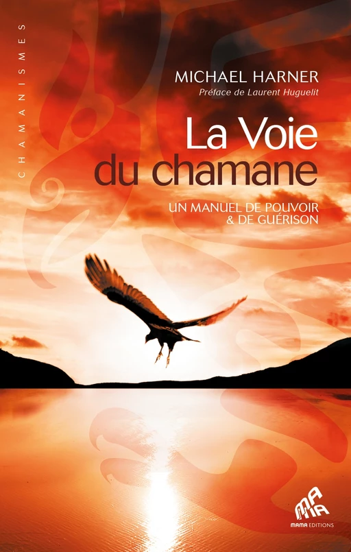 La voie du chamane - Michael Harner - Mama Editions