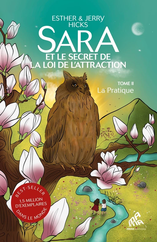 Sara et le secret de la loi de l'attraction Tome 2 : La Pratique - Esther & Jerry Hicks - Mama Editions