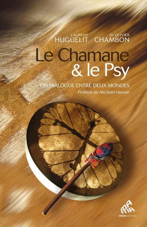 Le chamane et le psy - Laurent Huguelit, Olivier Chambon - Mama Editions