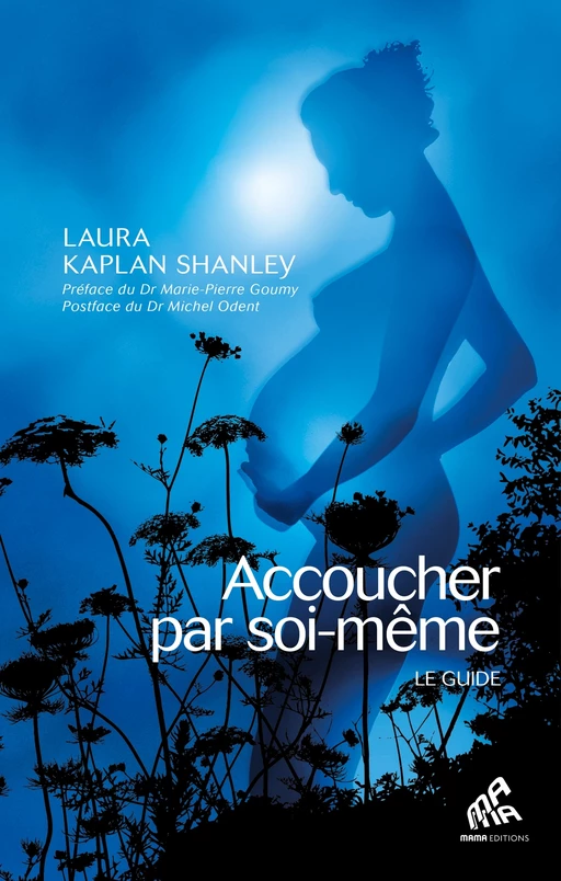 Accoucher par soi-même - Nouvelle édition - Laura Kaplan Shanley - Mama Editions