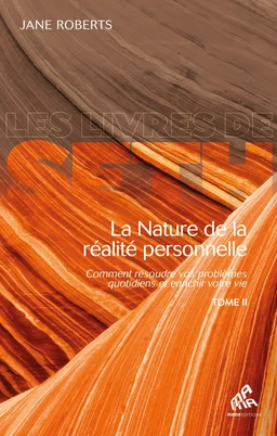 La nature de la réalité personnelle (tome 2)