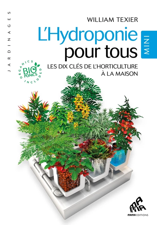 L'hydroponie pour tous - Mini Edition - William Texier - Mama Editions