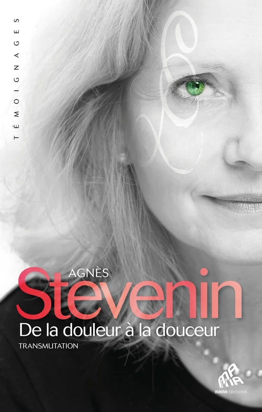 De la douleur à la douceur - Agnes Stevenin - Mama Editions