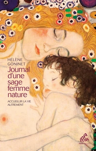 Journal d'une sage femme nature - Hélène Goninet - Mama Editions