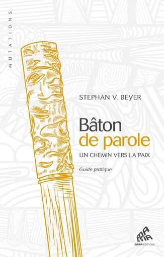 Bâton de parole - Stephan V. Beyer - Mama Editions