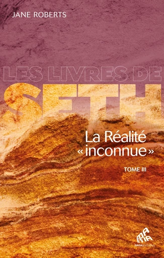 La Réalité « inconnue » - Tome III - Jane Roberts - Mama Editions