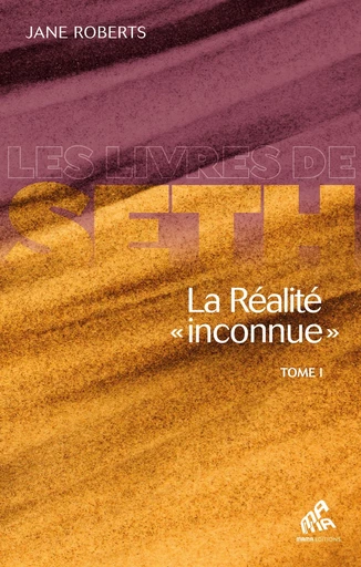 La Réalité « inconnue » - Tome I - Jane Roberts - Mama Editions