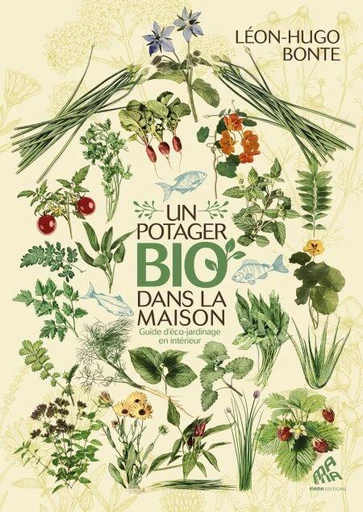 Un potager bio dans la maison - Léon-Hugo Bonte - Mama Editions