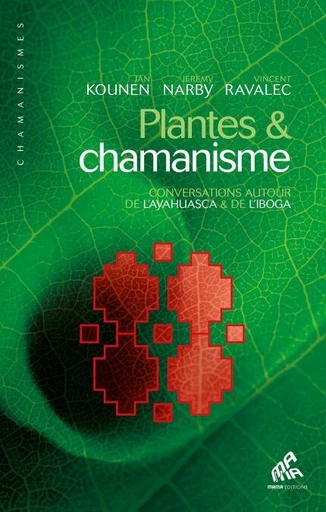 Plantes & chamanisme - Jan Kounen, Jeremy Narby, Vincent Ravalec - Mama Editions