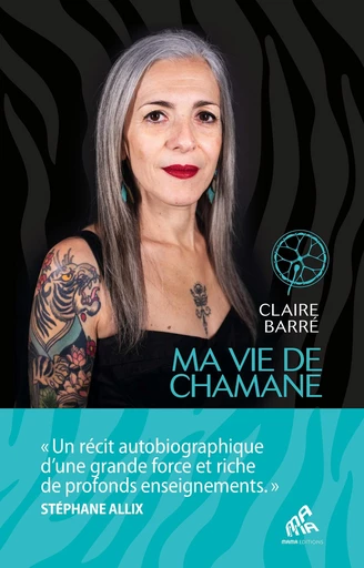 Ma vie de chamane - Claire Barré - Mama Editions